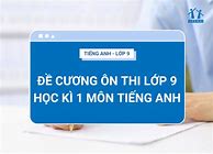 Đề Cương Ôn Thi Giữa Kì 1 Tiếng Anh 9